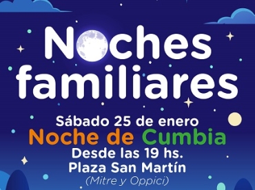 LAS “NOCHES FAMILIARES” TENDRÁN SU EVENTO DE CUMBIA EN LA PLAZA SAN MARTÍN
